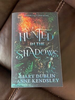 Hunted in the Shadows by Mary Dublin & Anne Kendsley - Book Two